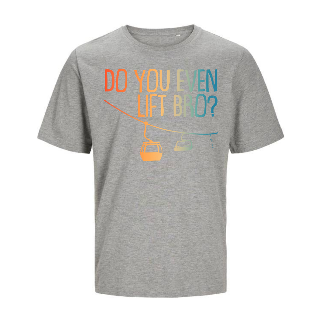 DO YOU EVEN LIFT BRO? T-Unisex