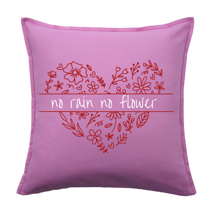 NO RAIN NO FLOWER Kissenbezug