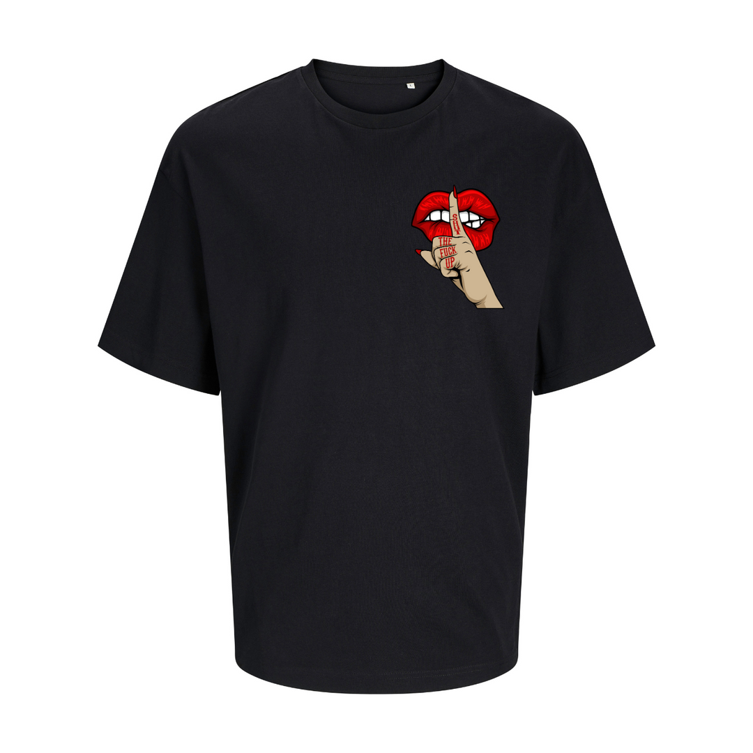SHUT THE FUCK UP Oversize-Unisex