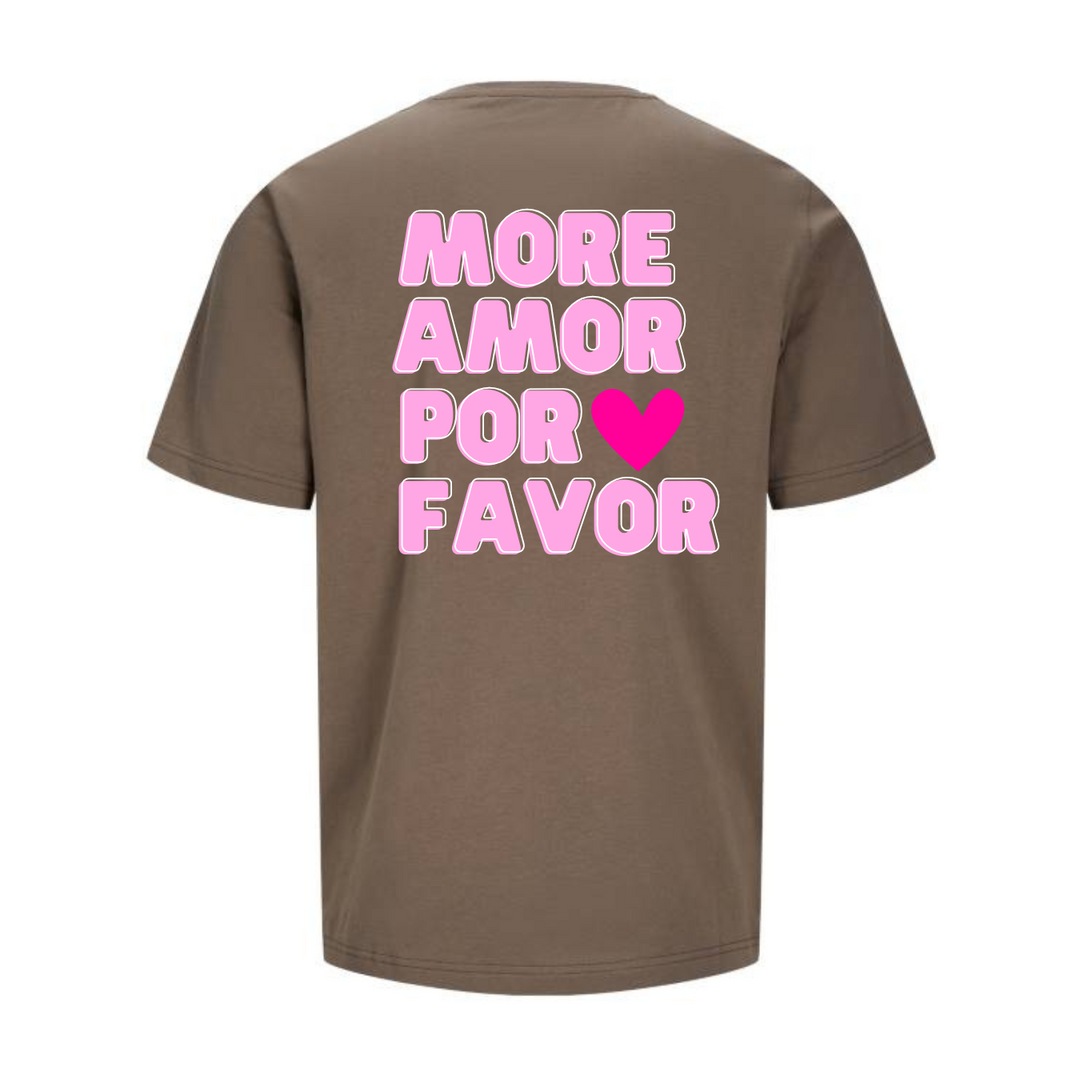 MORE AMOR POR FAVOR T-Unisex